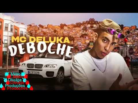 MC Deluka - Deboche (Lyric Vídeo) (DJ Ferreira) #Milão Divulga Produções#