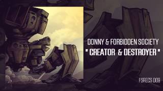Donny & Forbidden Society - CREATOR & DESTROYER [ FSRECS 009 ]