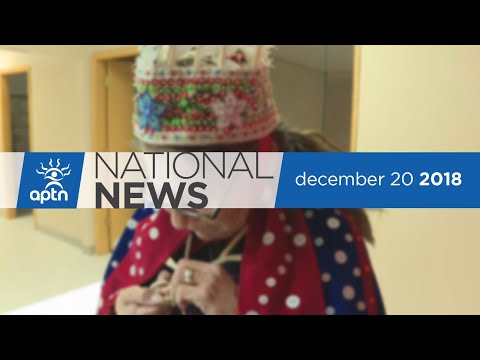 APTN National News December 20, 2018 – Hereditary chiefs and pipelines, Fee on the cannabis industry
