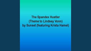The Spandex Hustler (Theme to Lindsey Vonn)