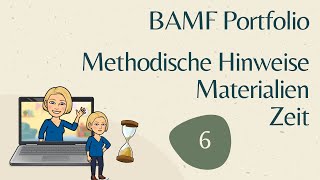 BAMF Portfolio Unterrichtsfeinplanung Teil 6: Hinweise, Material, Zeit