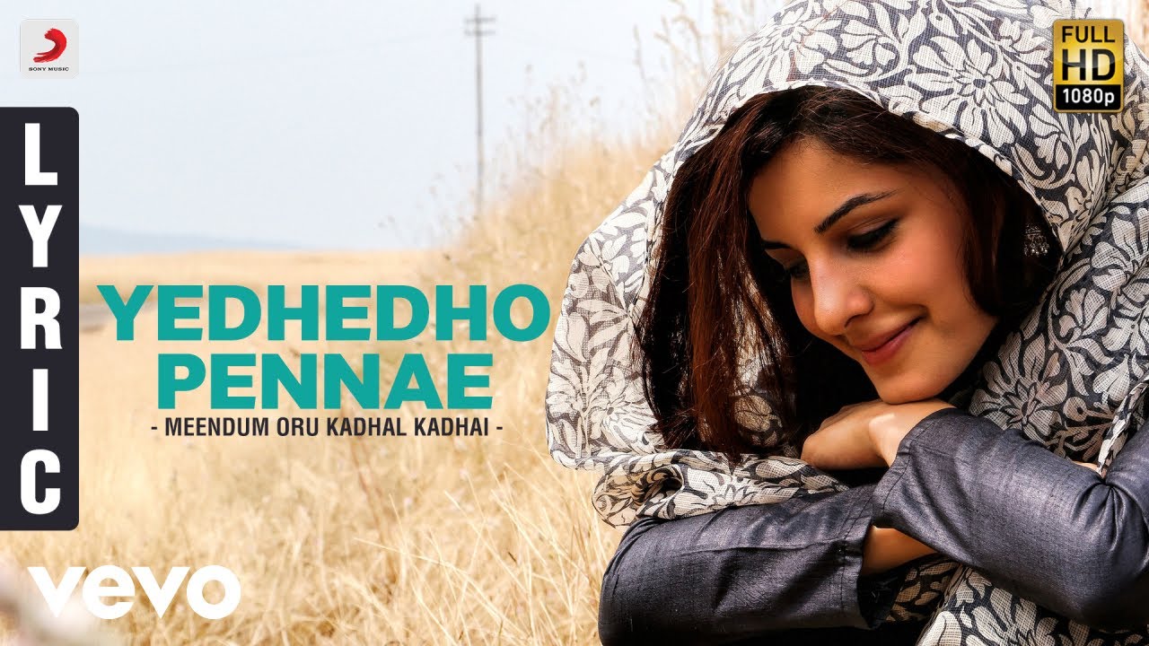 Yedhedho Pennae Lyrics  | Meendum Oru Kadhal Kadhai | Gowtham, Isha Talwar | Ajesh Ashok, Harini | G. V. Prakash Kumar