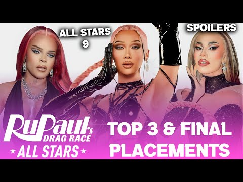 ALL STARS 9 *UPDATED* Final Placements & TOP 3 - RuPaul's Drag Race