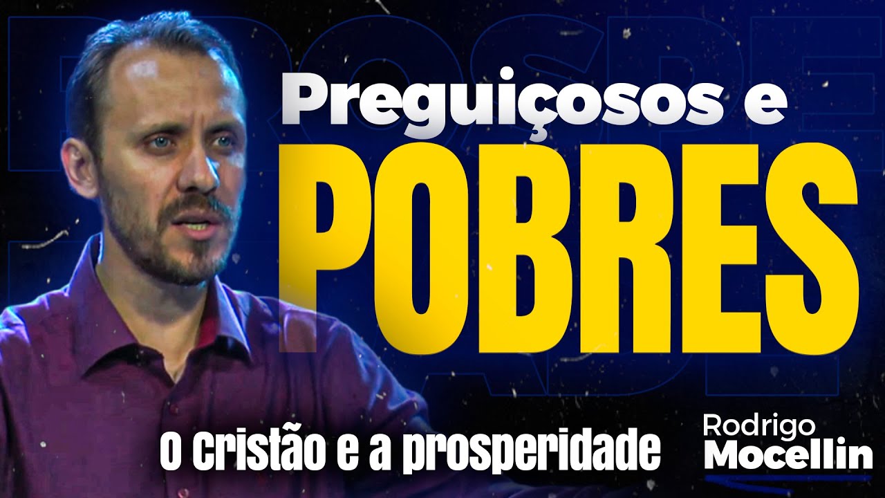 Preguiçosos e pobres | Ep.4 | Pastor Rodrigo Mocellin