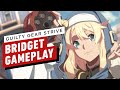 Guilty Gear Strive: Bridget Gameplay