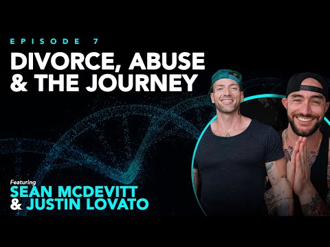 Divorce, Abuse & the Journey w. Justin Lovato & Sean McDevitt | Episode 7 | Nirvana Mind & Body