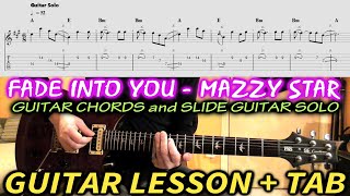 Fade Into You GUITAR Chords + TAB + Slide Solo - MAZZY STAR Cover Tutorial Lesson
