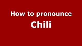 How to pronounce Chili