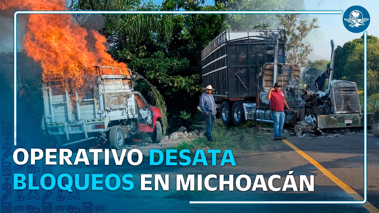 Bloqueos en Michoacán: queman vehículos durante operativo contra objetivos prioritarios