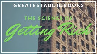 THE SCIENCE OF GETTING RICH - FULL AudioBook w/ Transcript by Wallace D. Wattles - Money & Investing