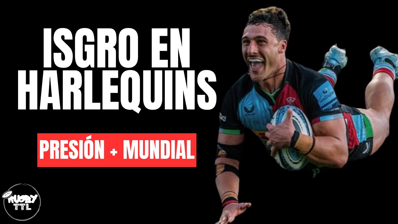 Rodrigo Isgro en Harlequins: presión, adaptación del Seven al XV y el sueño de Los Pumas