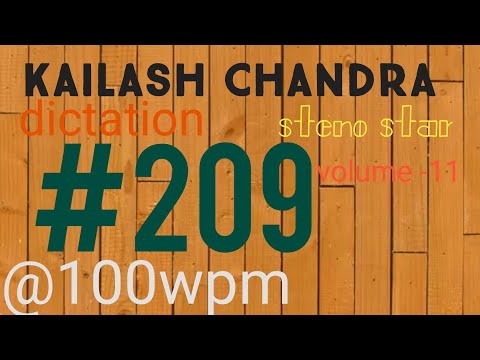#209@100wpm|| Kailash Chandra|| English Dictation || shorthand dictation|| general dictation