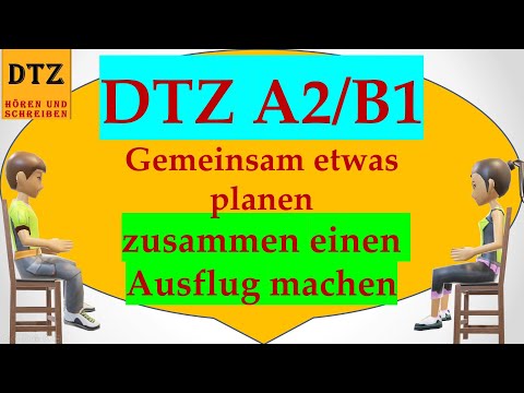 DTZ A2/B1 | gemeinsam etwas planen | zusammen einen Ausflug machen