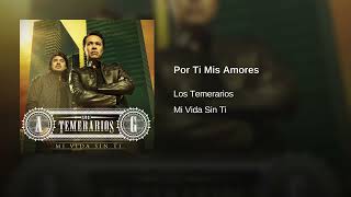 Los Temerarios - Por Ti Mis Amores (Audio)
