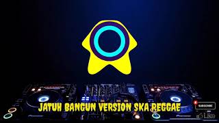 Download lagu JATUH BANGUN SKA REGGAE mp3 Download lagu JATUH BANGUN SKA REGGAE mp3