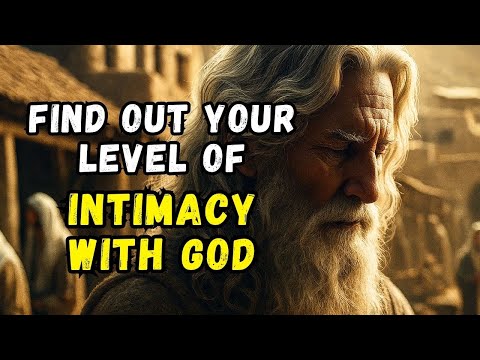 How to know your Level of Intimacy with God (Few Christians Do)