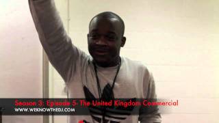 WEKNOWTHEDJ - Season 3, Episode 5: The United Kingdom Commercial