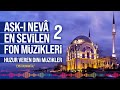 Aşk-ı Neva En Sevilen Fon Müzikleri 2 - Huzur Veren Dini Müzikler - Enstrümantal