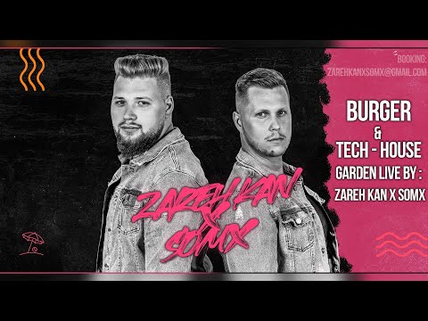 🍔 🕶 Burger & Tech House Garden live by : Zareh Kan X SomX ☀️👨🏻‍🍳