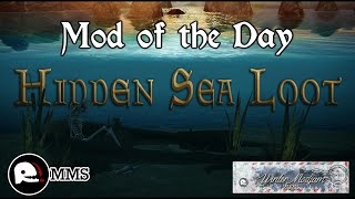Mod of the Day EP297 - Hidden Sea Loot Showcase