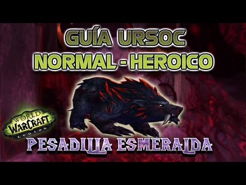 WORLD OF WARCRAFT : LEGION | GUÍA URSOC - NORMAL y HEROICO | PESADILLA ESMERALDA - DarksoulEvO