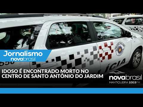 IDOSO É ENCONTRADO MORTO NO CENTRO DE SANTO ANTÔNIO DO JARDIM