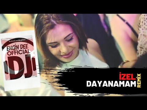 İzel ft. Engin Dee - Dayanamam ( Remix Versiyon )