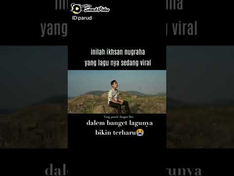 inilah ikhsan Nugraha yang lagunya lagi viral