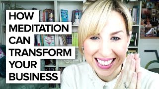 How Meditation Can Transform Your Business This Week!
