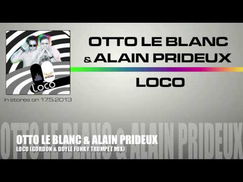 Otto Le Blanc & Alain Prideux - Loco (Teaser All Mixes) in stores on 17.5.2013
