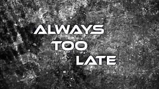 Always Too Late - Výlet