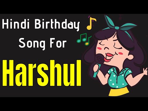 Harshul Happy Birthday Song | Happy Birthday Harshul Song in Hindi | Birthday Song for Harshul