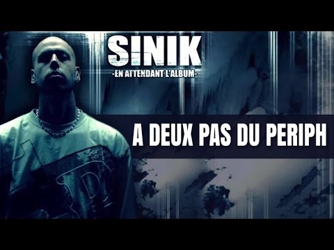 Sinik - A Deux Pas Du Periph (Son Officiel)
