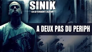 Sinik - A Deux Pas Du Periph (Son Officiel)