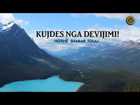 Kujdes nga devijimi! {Hutbe} - Shaban Tolaj
