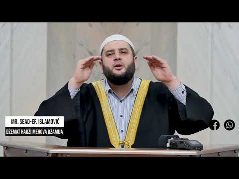 Čuvaj svoj zavjet ⁴ᵏ mr. Sead-ef. Islamović - Tefsir Kur-ana sura (El-Bekare 83ajet)