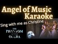 Angel Of Music Karaoke Meg Only Sing With Me As Christine From Phantom Of The Opera