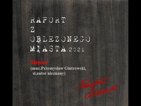 16 Przemysław Gintrowski - Ślepiec (z tekstem)