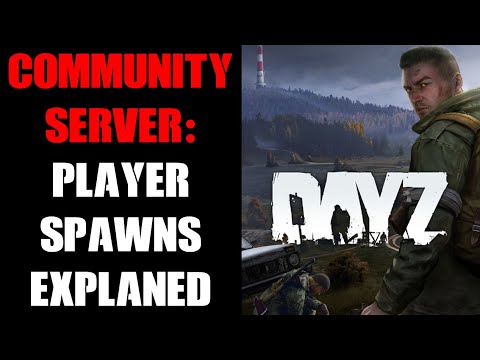 DayZ Community Server Player Spawn Location Points Explained: How They Work & How To Customize