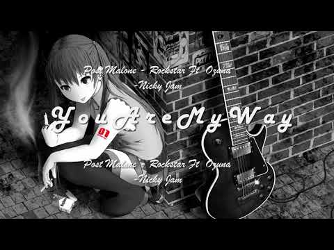 Post Malone - Rockstar Ft  Ozuna - Nicky Jam *NightCore*