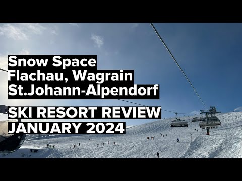 Snow Space - Flachau, Wagrain, St.Johann-Alpendorf - Ski Resort Review - Jan 2024