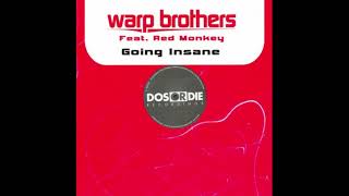 Warp Brothers Feat. Red Monkey - Going Insane (303 Mix)