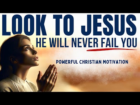 Looking To Jesus The Author And Finisher Of Our Faith (Morning Prayer To Start Your Day Blessed)