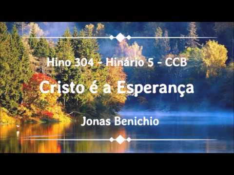 Hino 304 - Cristo é a Esperança - Hinário 5 CCB