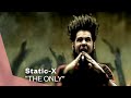 Static-X - The Only (Video) 