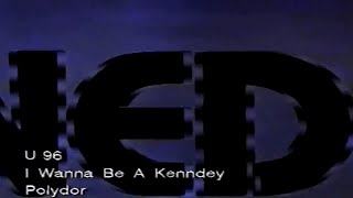 U96 – I Wanna Be A Kennedy