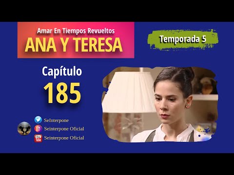185.- Ana y Teresa. #AmarEnTiemposRevueltos | TEMPORADA 5 |