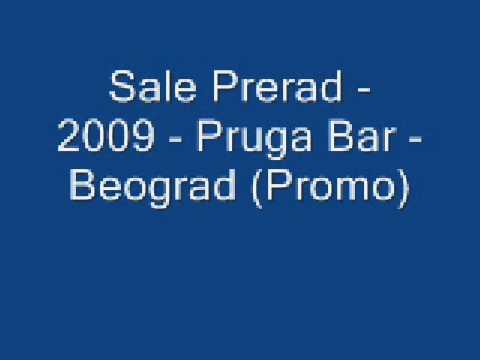Sale Prerad - 2009 - Pruga Bar - Beograd (Promo)