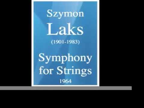 Szymon Laks (1901-1983) : Symphony for Strings (1964)