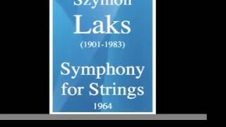 Szymon Laks (1901-1983) : Symphony for Strings (1964)
